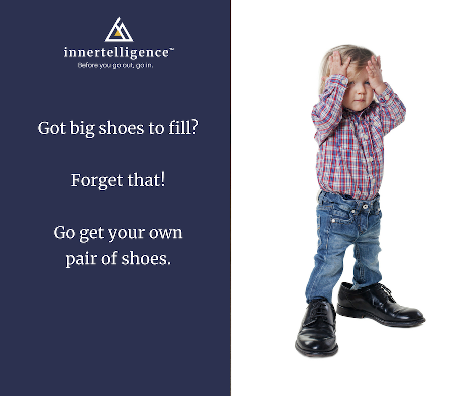 Big Shoes are Hard to Fill innertelligence